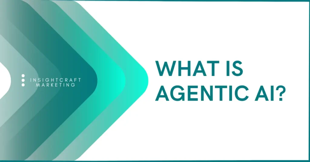 What Is Agentic AI